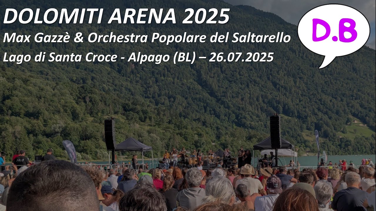 DOLOMITI ARENA 2025 - MAX GAZZÈ al LAGO di SANTA CROCE, ALPAGO (BL) 4K