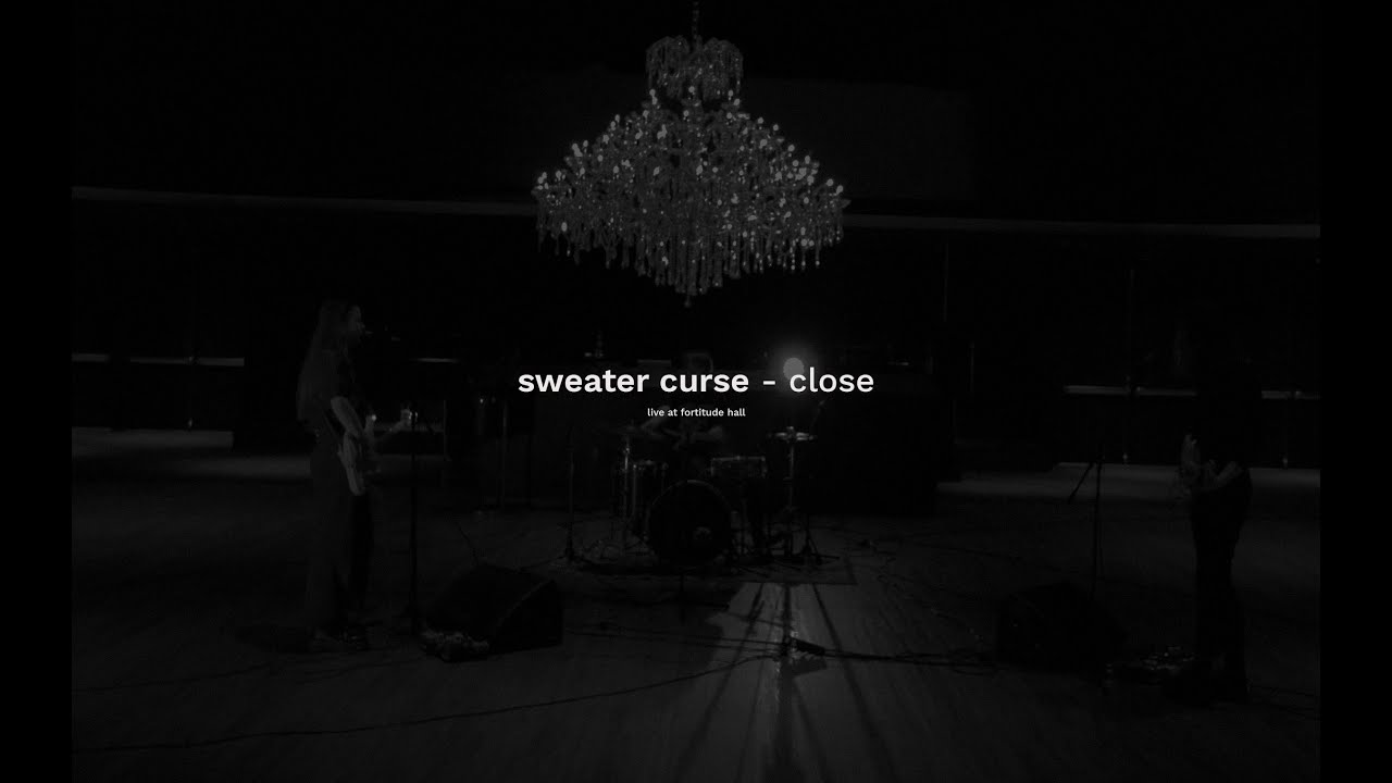 Sweater Curse - Close (Live)