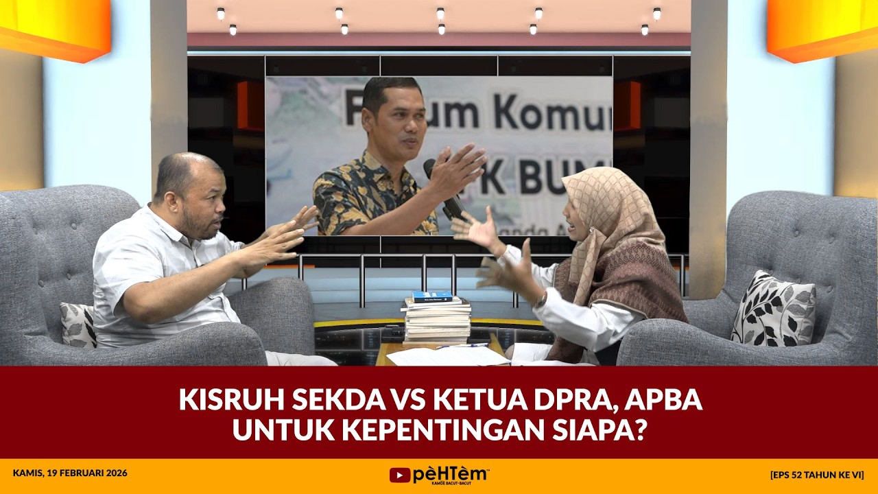 Kisruh Sekda Vs Ketua DPRA, APBA Untuk Kepentingan Siapa? [Eps.52-VI]