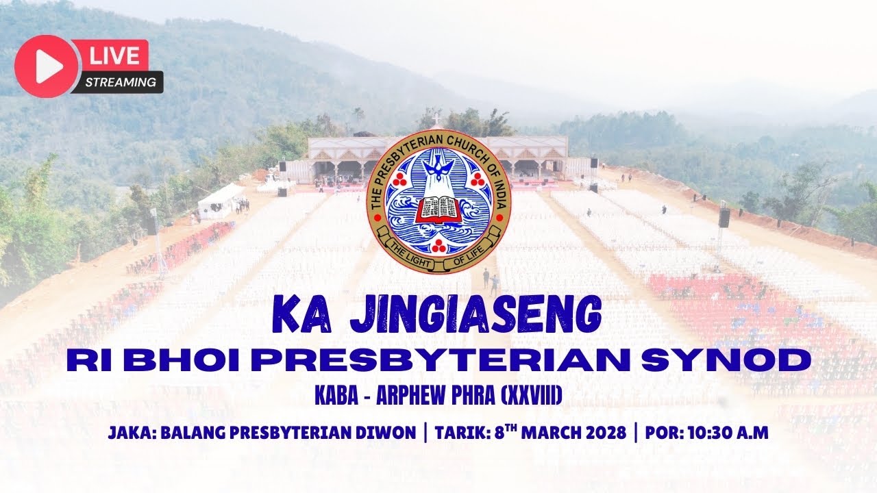 LIVE | JINGIASENG RI BHOI PRESBYTERIAN SYNOD KABA XXVIII | BALANG PRESBYTERIAL DIWON