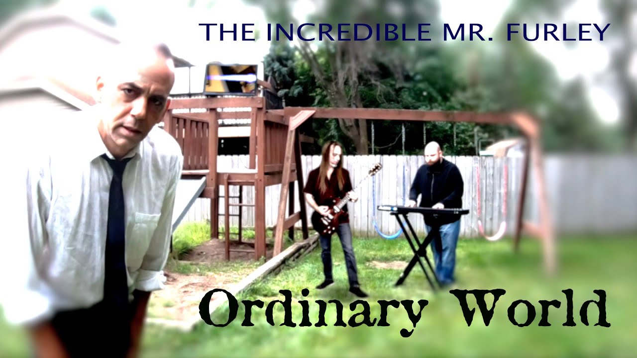ORDINARY WORLD - The Incredible Mr. Furley - Duran Duran cover