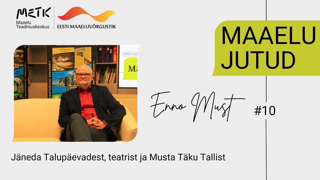 Maaelu jutud #10 &ndash; Enno Must &ndash; J&auml;neda Talup&auml;evadest, teatrist ja Musta T&auml;ku Tallist
