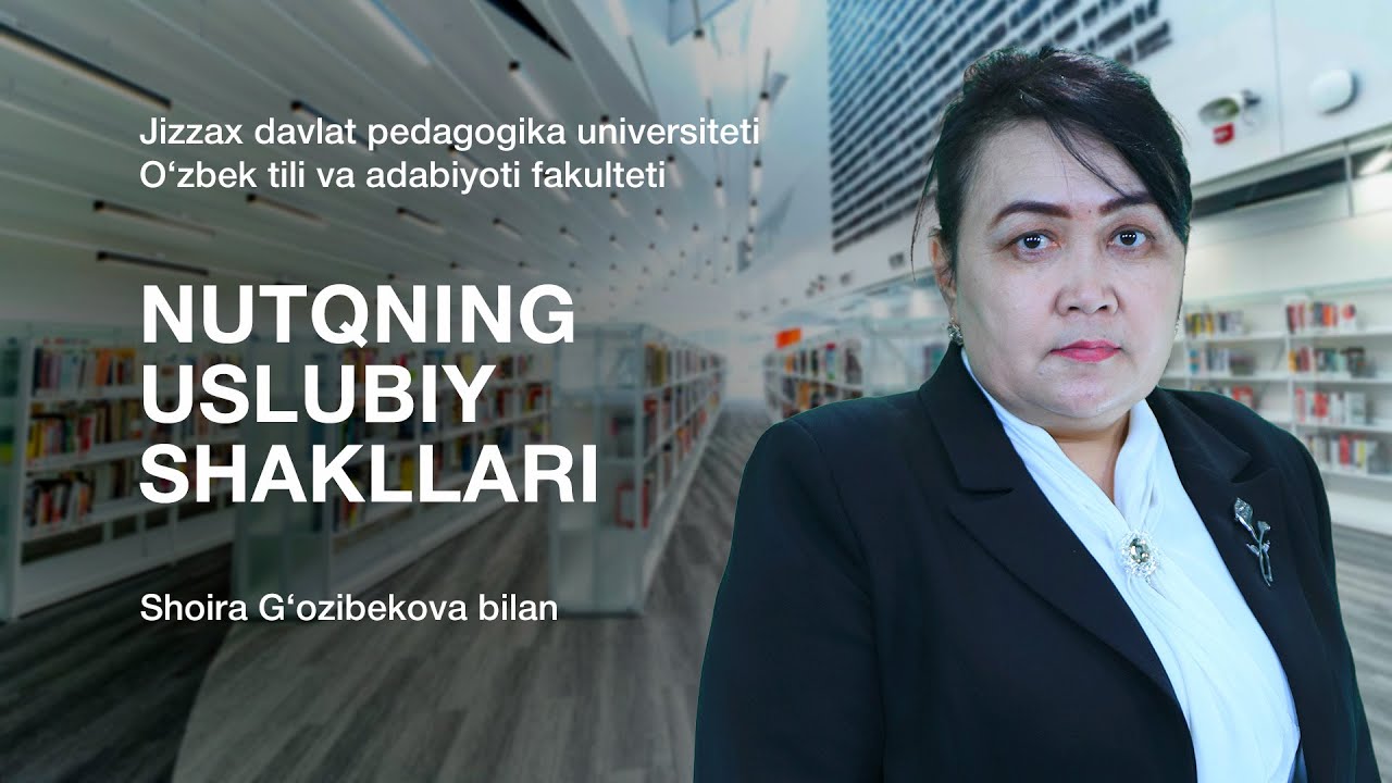 Shoira G‘ozibekova. Mavzu: Nutqning uslubiy shakllari. Nutq uslublari madaniyatiga munosabati