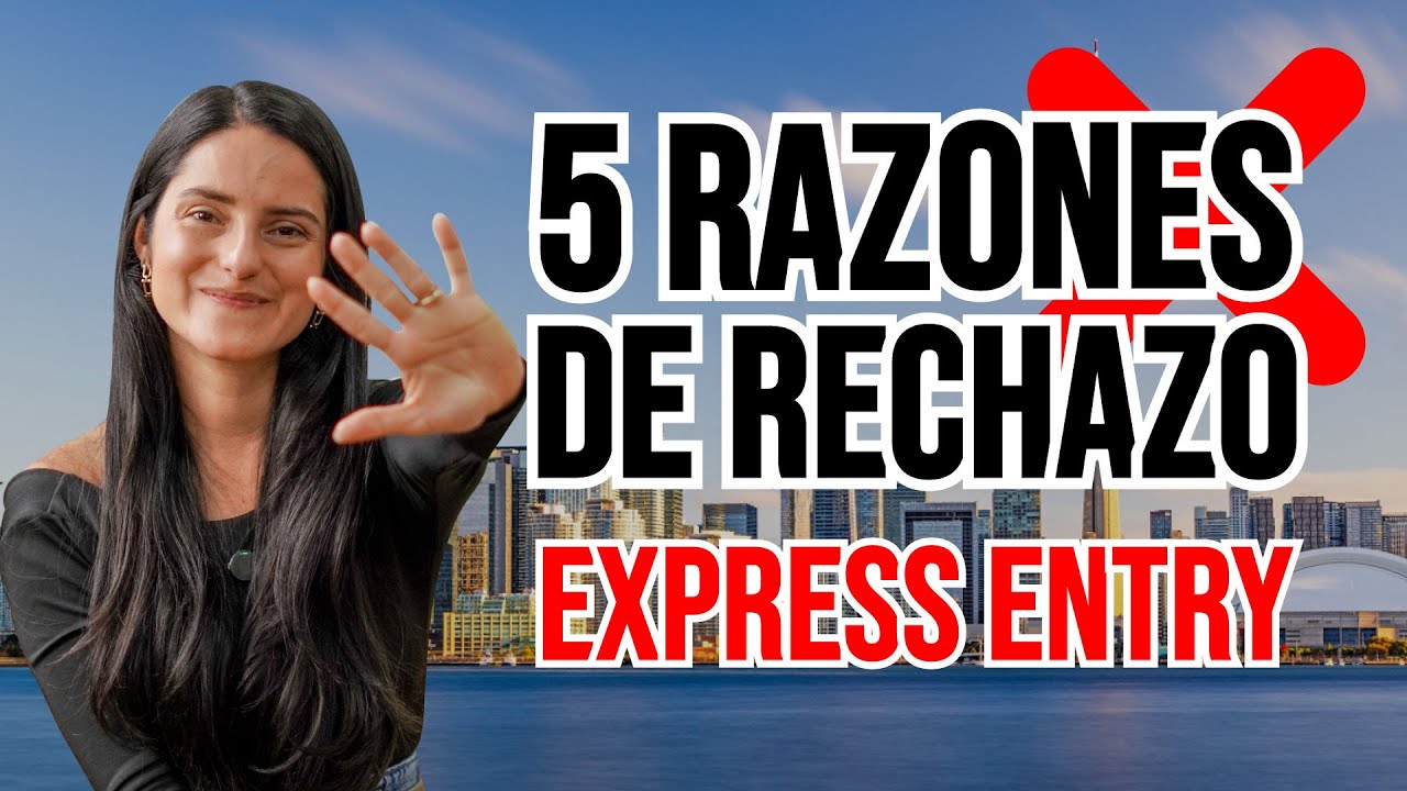 5 razones de rechazo Express Entry