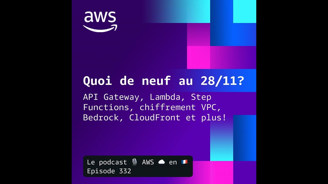 14 Novembre 2025 - API Gateway, Lambda, chiffrement VPC et plus
