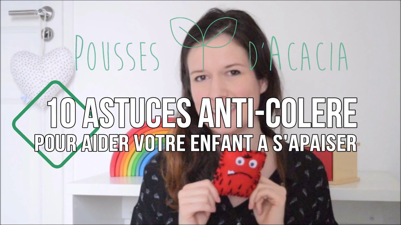 10 ASTUCES POUR ACCOMPAGNER LA COLERE DES ENFANTS