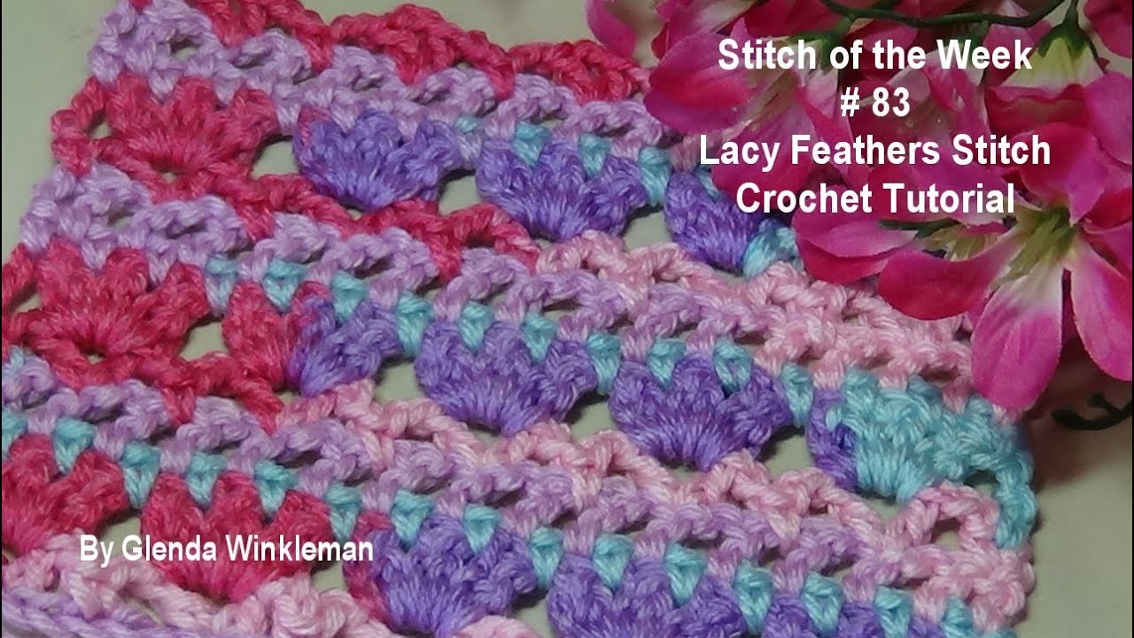 Stitch of the Week #83 Lacy Feather Stitch - Crochet Tutorial