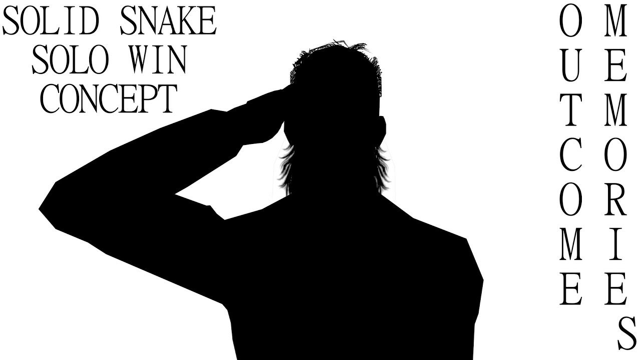 OUTCOME MEMORIES - Solid Snake Solo Win Concept