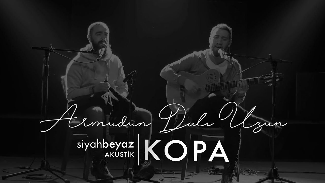 Kopa - Armudun Dalı Uzun (SiyahBeyaz Akustik)