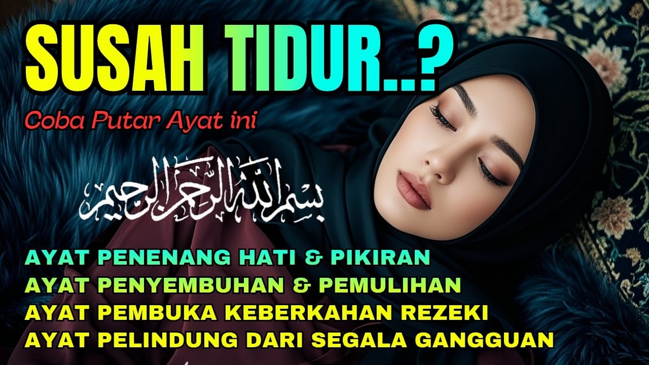 Susah Tidur & Gelisah? Dengarkan Ruqyah Syar'iyyah | Ruqyah Merdu Penenang Hati Pengantar Tidur