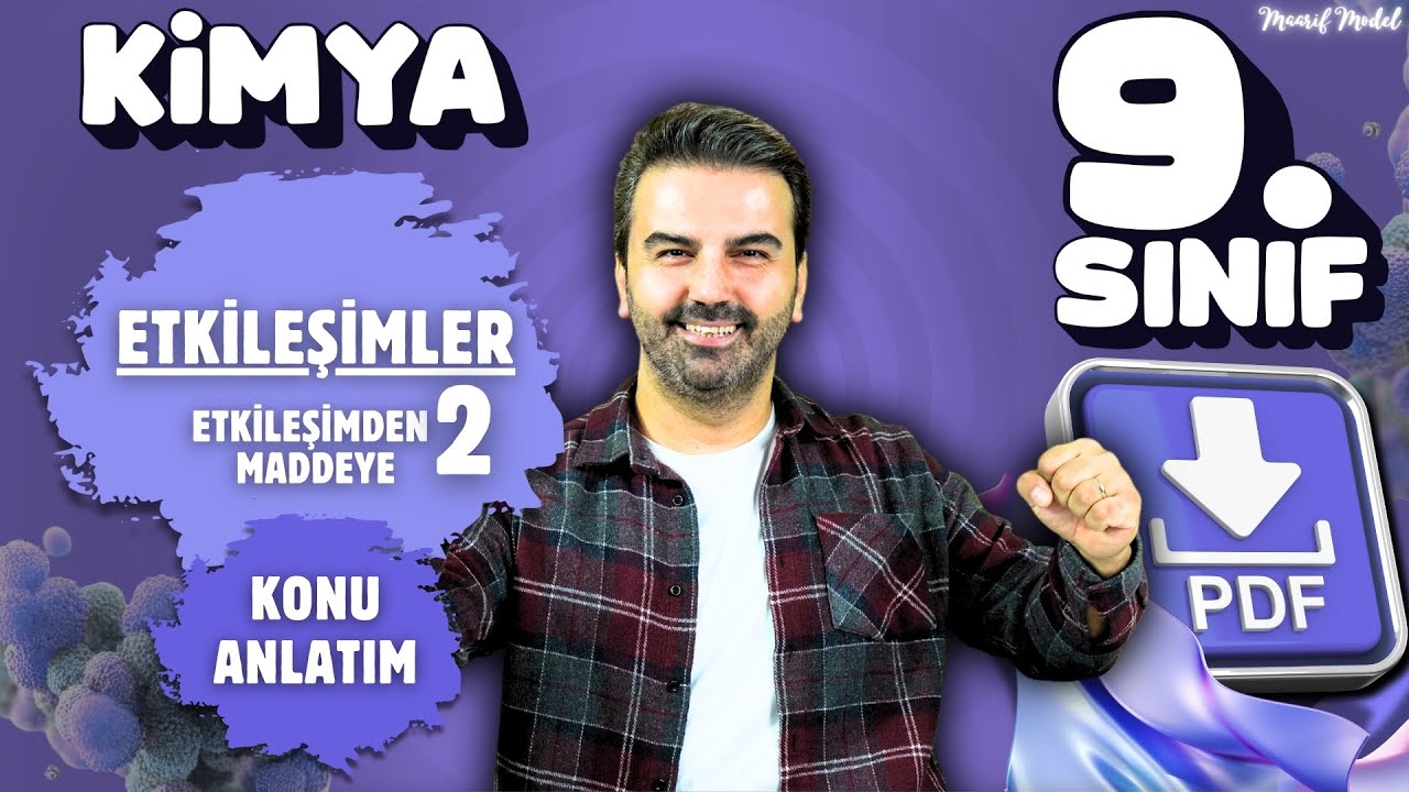 9.SINIF-KİMYA- ETKİLEŞİMLER,ETKİLEŞİMDEN MADDEYE-2 PRATİK KONU ANLATIMI