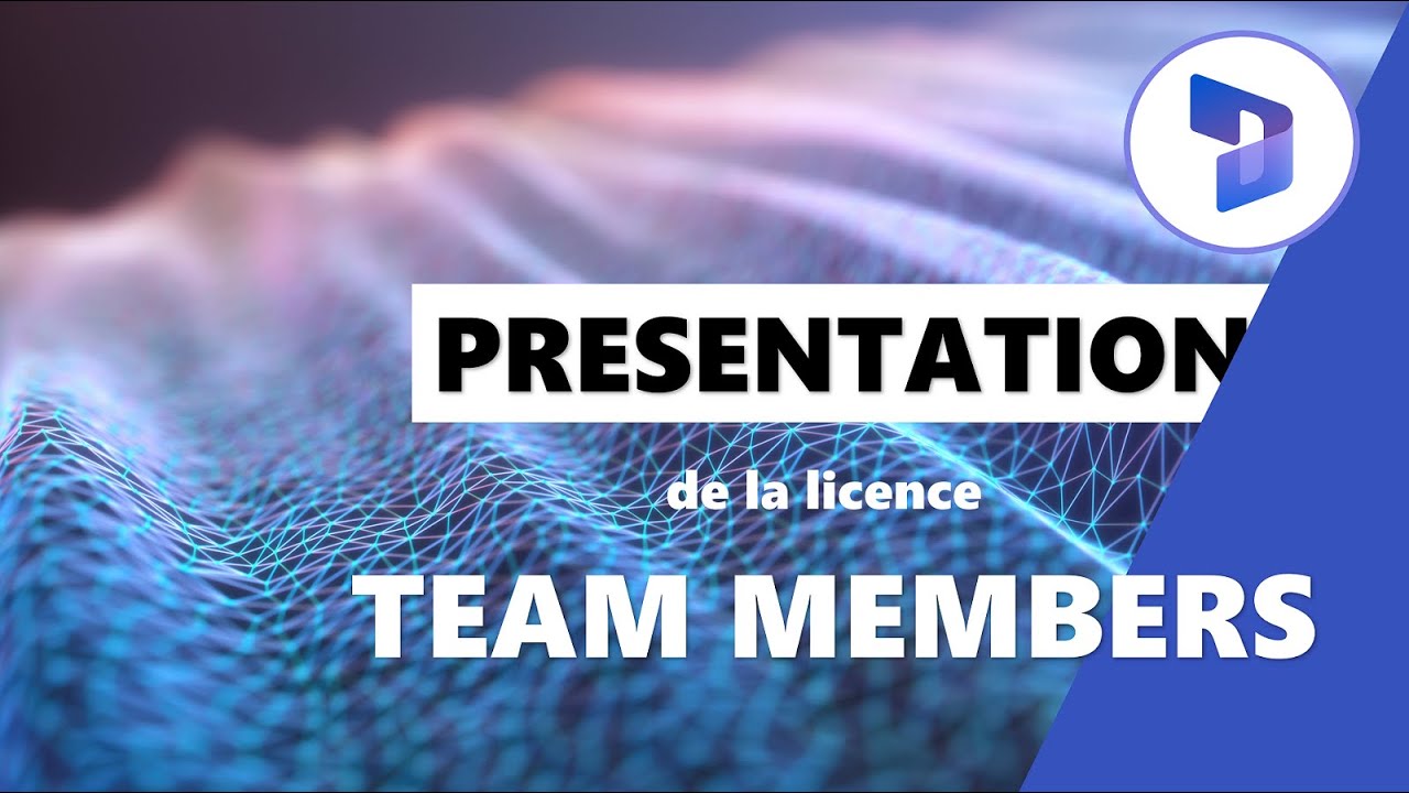 La Minute Tech  - Les licences Team Members