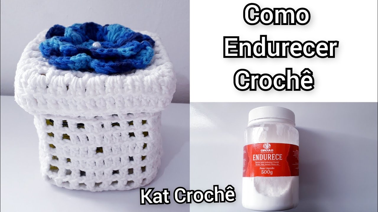 COMO ENDURECER CROCHÊ com ENDURECE CROCHÊ DA CÍRCULO - Para Caixa Organizadora.
