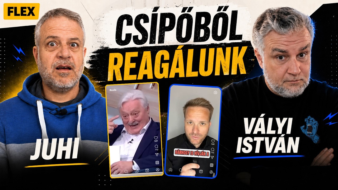 JUHI X V&Aacute;LYI 😎 Cs&iacute;pőből reag&aacute;lunk  🔥 FLEX #01