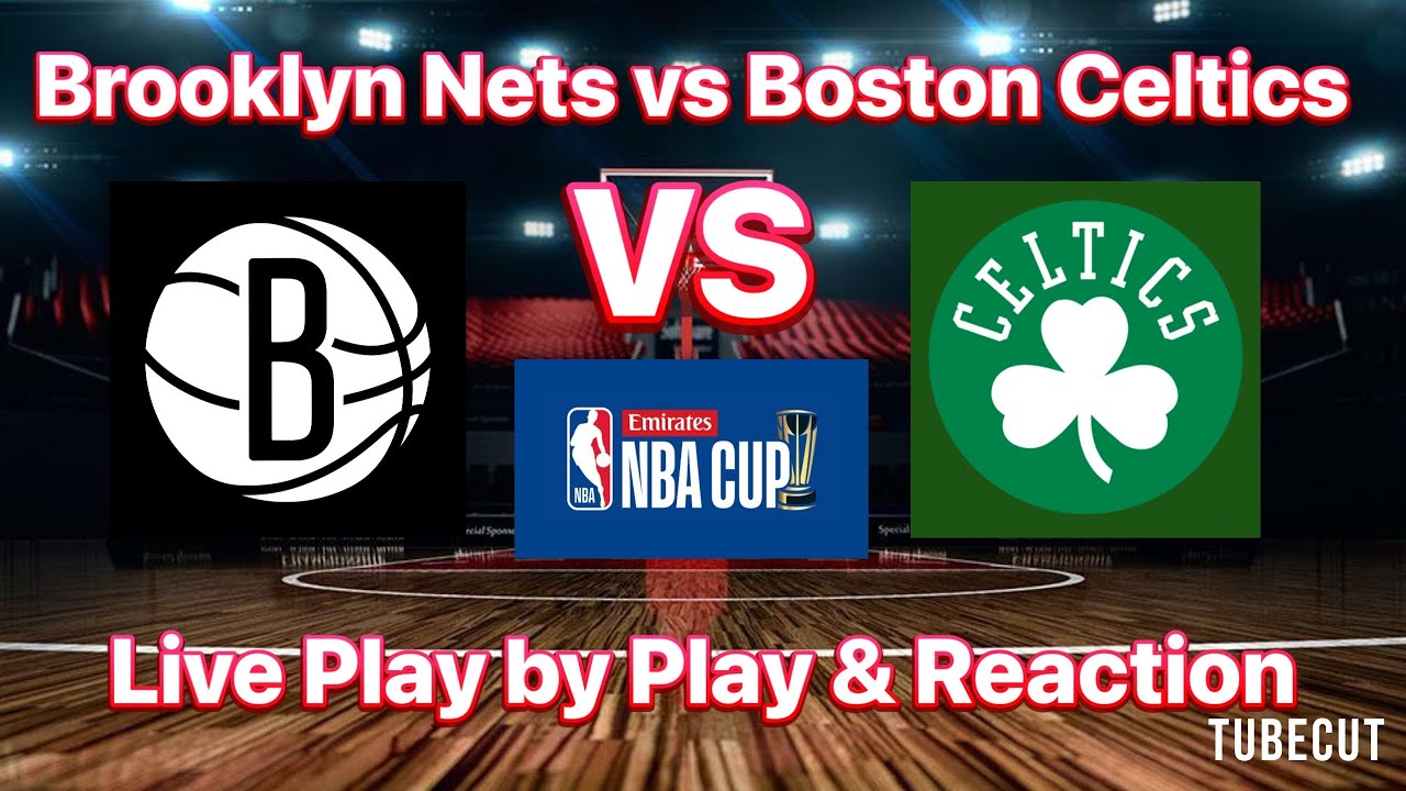 Brooklyn Nets vs Boston Celtics live play by play and reaction