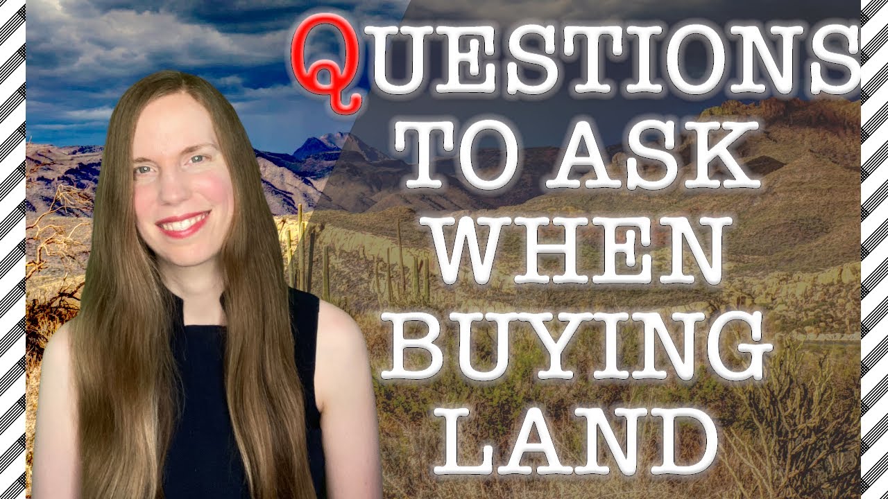 30 QUESTIONS You Should Ask When Buying Land