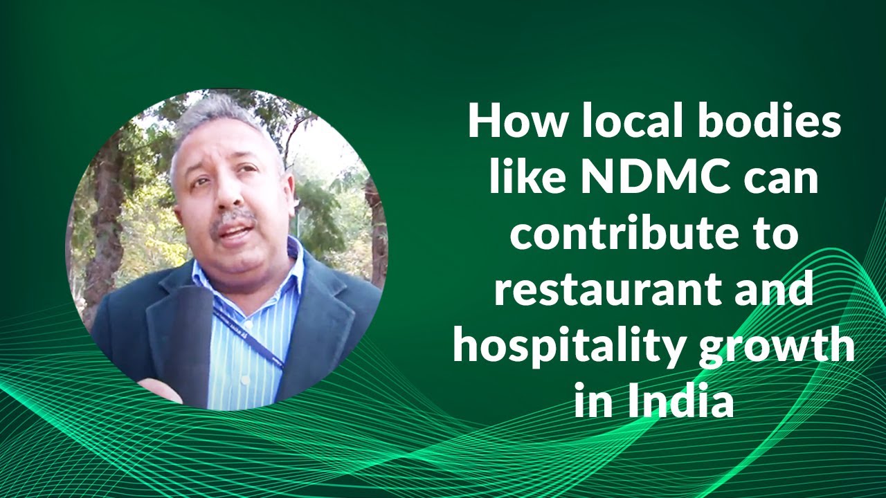 How local bodies like NDMC can contribute to restaurant and hospitality growth in India