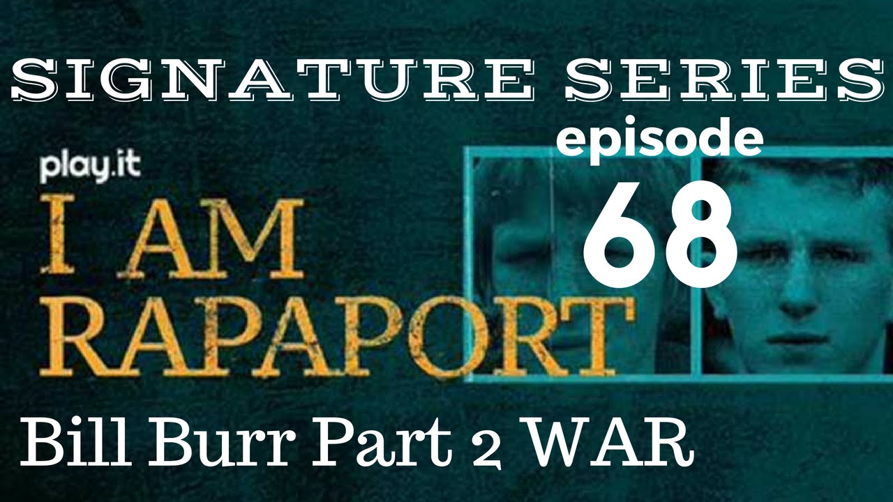 I Am Rapaport Stereo Podcast Episode 68: Bill Burr Part 2 War