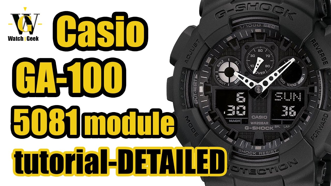 G Shock GA 100 (module 5081) User manual and a VERY detailed functions overview