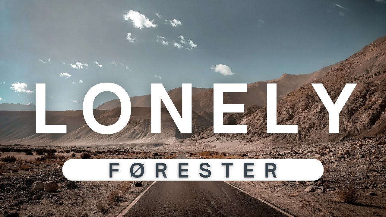 FØRESTER - Lonely