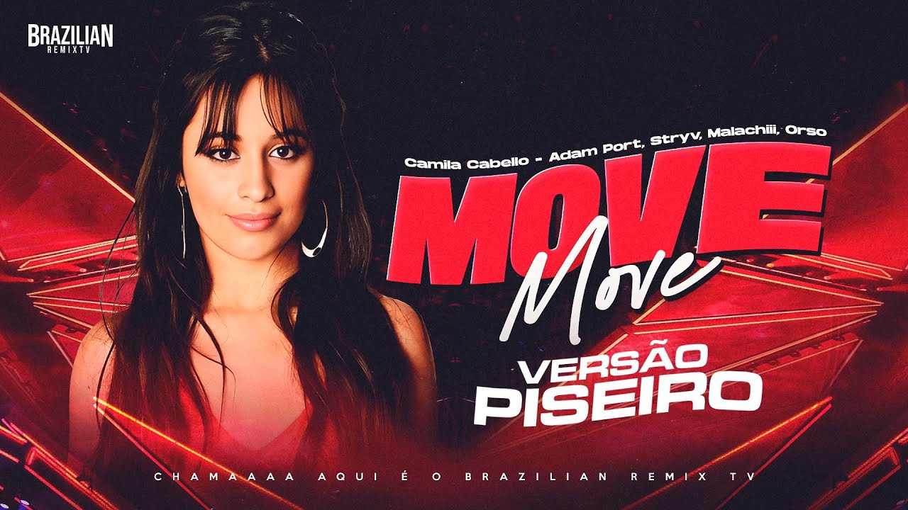 Move - ft. Camila Cabello - Adam Port, Malachiii - VERSÃO PISEIRO
