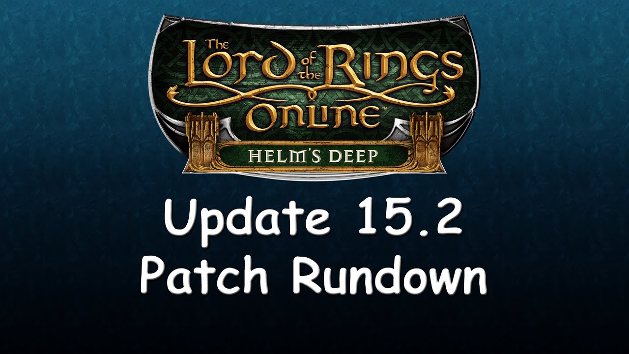 LOTRO - Update 15.2 Patch Rundown
