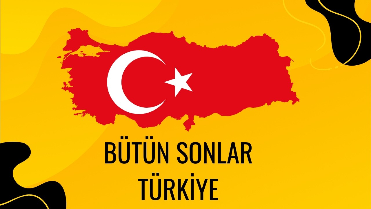 BÜTÜN SONLAR I TÜRKİYE
