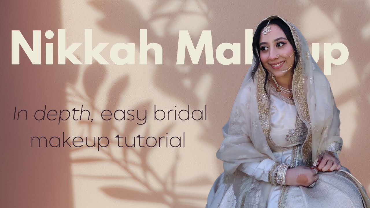 My Nikkah Bridal Makeup | In Depth Tutorial
