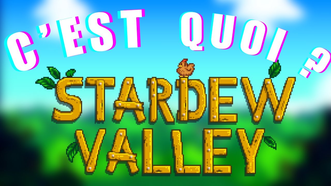 C'est QUOI Stardew Valley ?