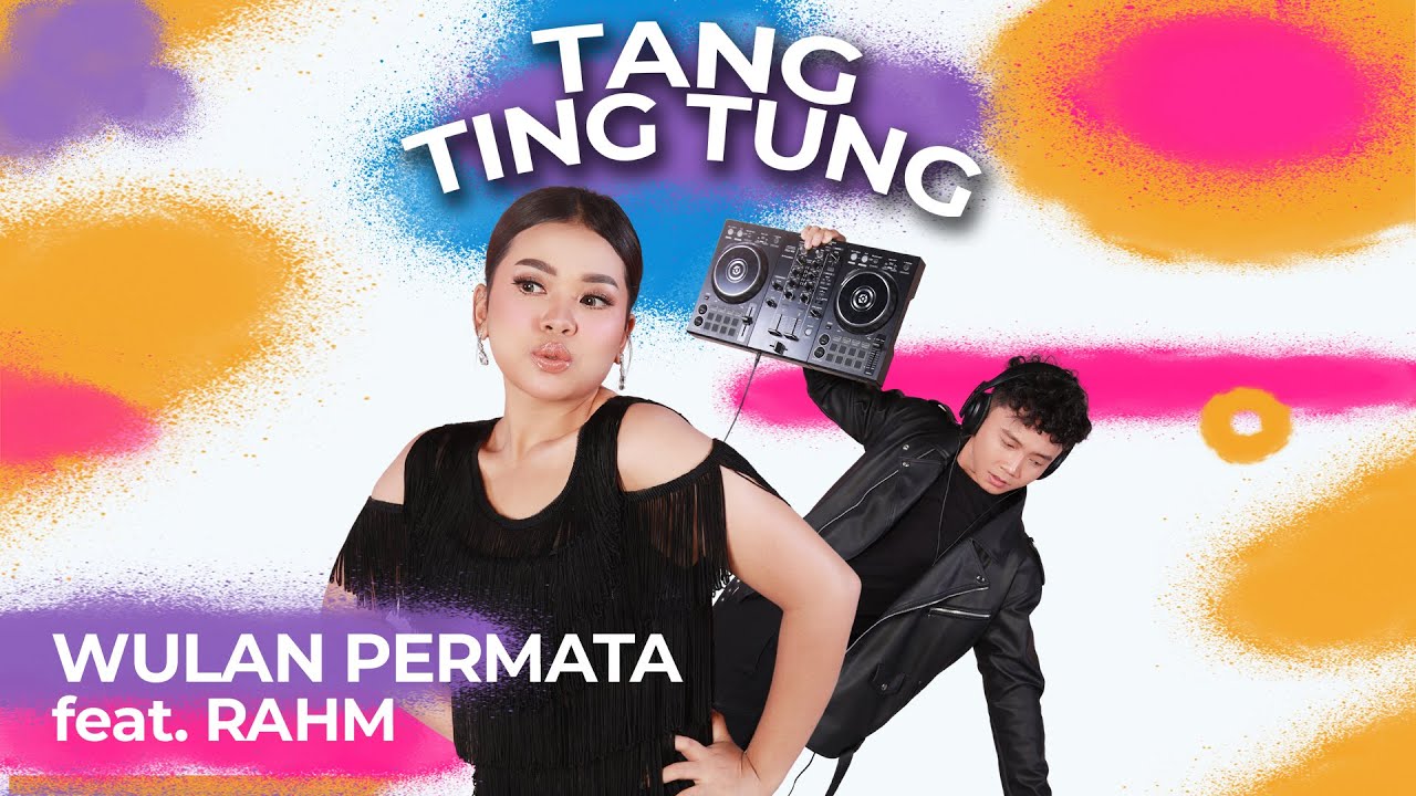WULAN PERMATA feat RAHM - TANG TING TUNG [OFFICIAL MUSIC VIDEO]