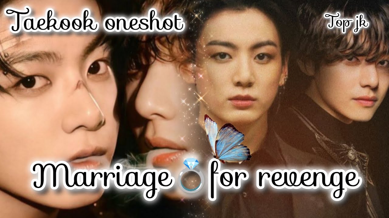 marriage 💍 for revenge ❤‍🔥❤‍🔥(taekook oneshot)