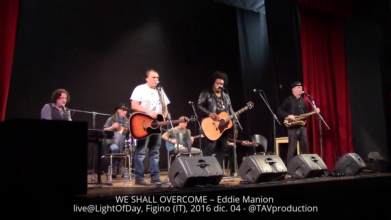 WE SHALL OVERCOME – Eddie Manion live@LightOfDay, Figino (IT), 2016 dic. 04 - @TAVproduction