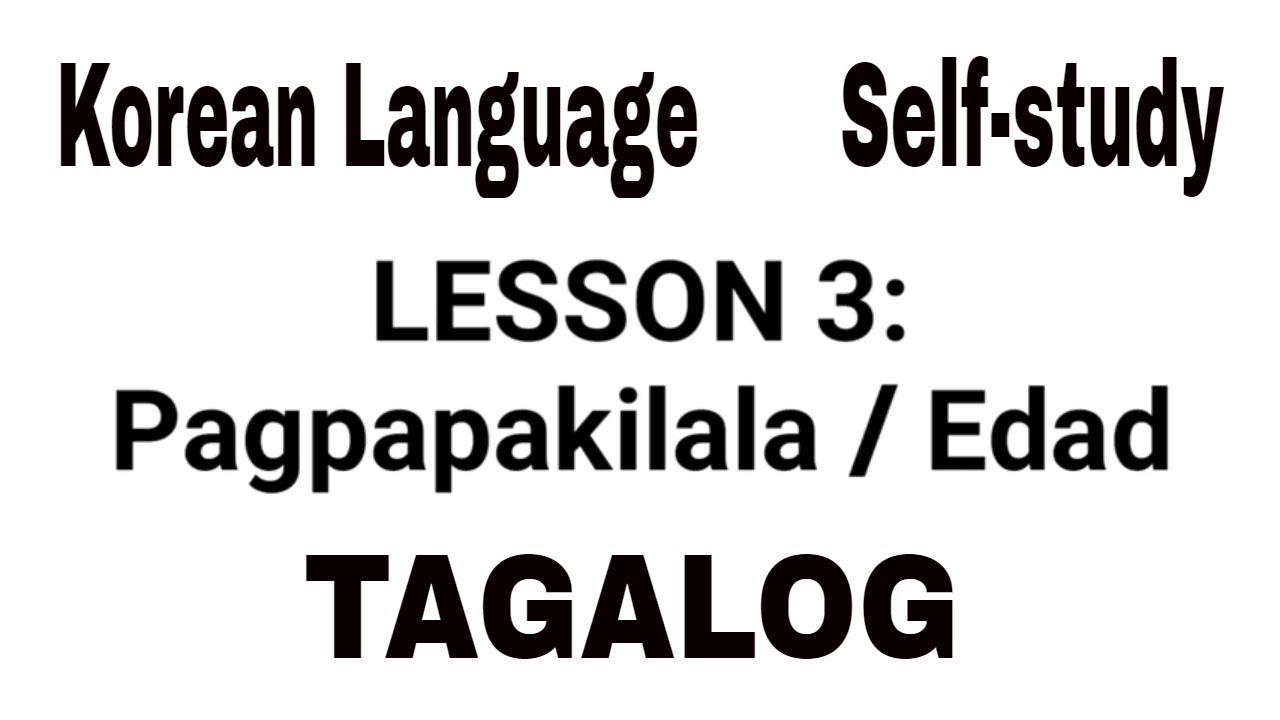 Lesson 3: Pagpapakilala/Edad (Korean Language Self-study) (Hangul Tagalog Tutorial)
