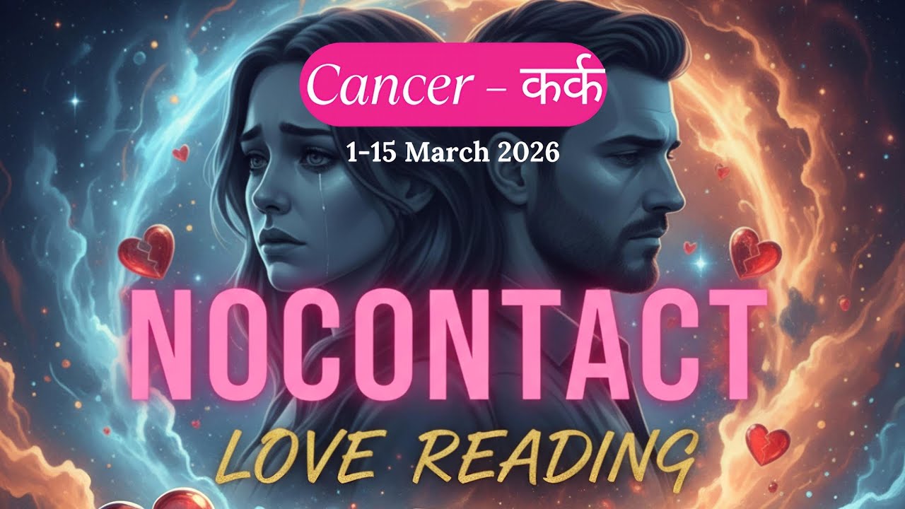 CANCER (कर्क राशि ) 1-15 March 2026 NO CONTACT❤️Struggling time hai😍Hindi Tarot Reading 