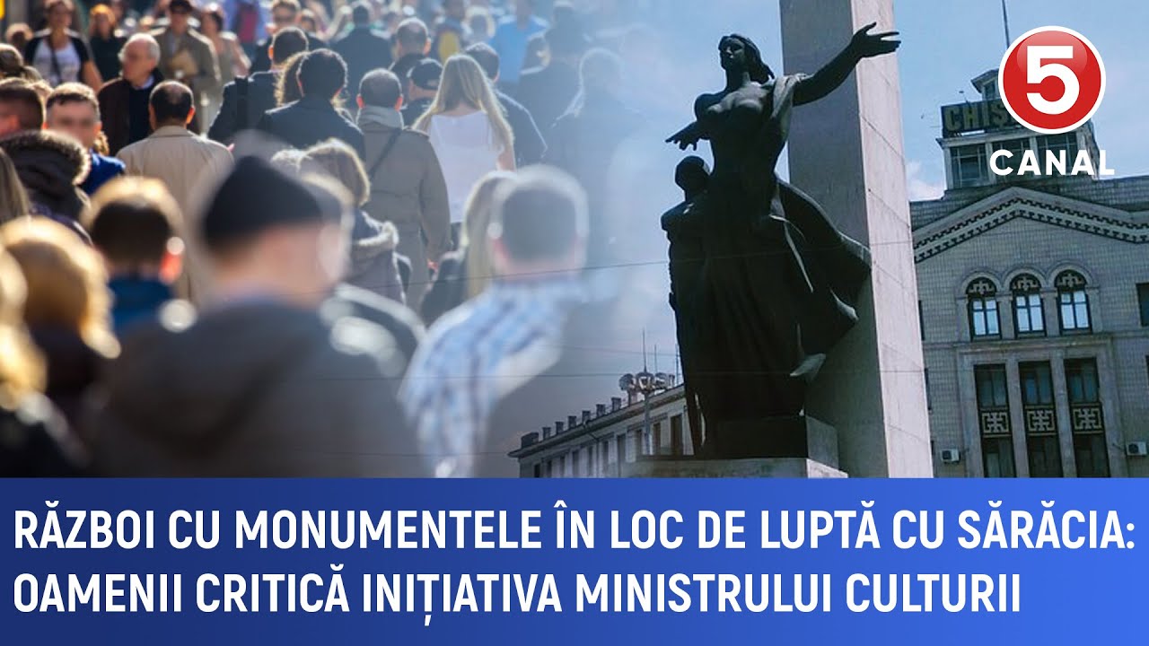 Război cu monumentele în loc de luptă cu sărăcia: Oamenii critică inițiativa ministrului Culturii
