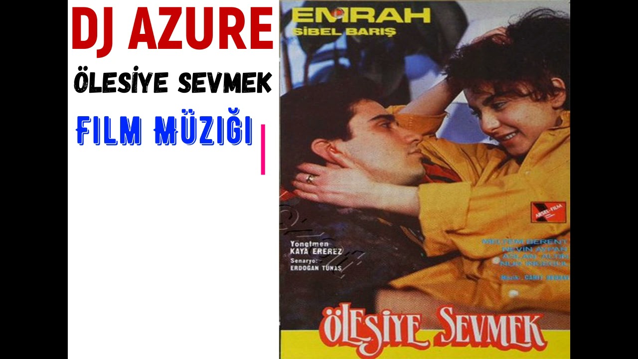 EMRAH - Ölesiye Sevmek Film Müziği  2021 - TAM VERSİYON  ( DJ Azure )