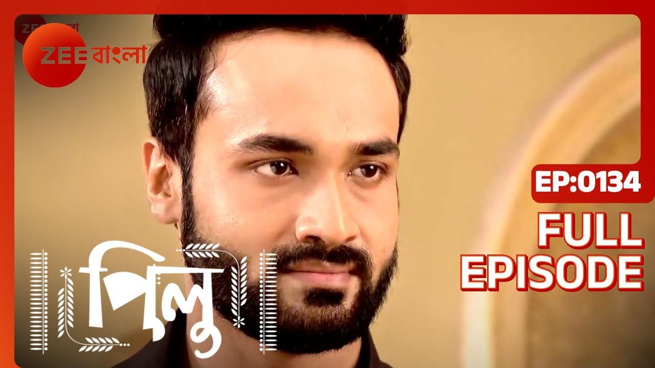 Pilu - Full Ep 134 - Pilu, Aahir - Zee Bangla