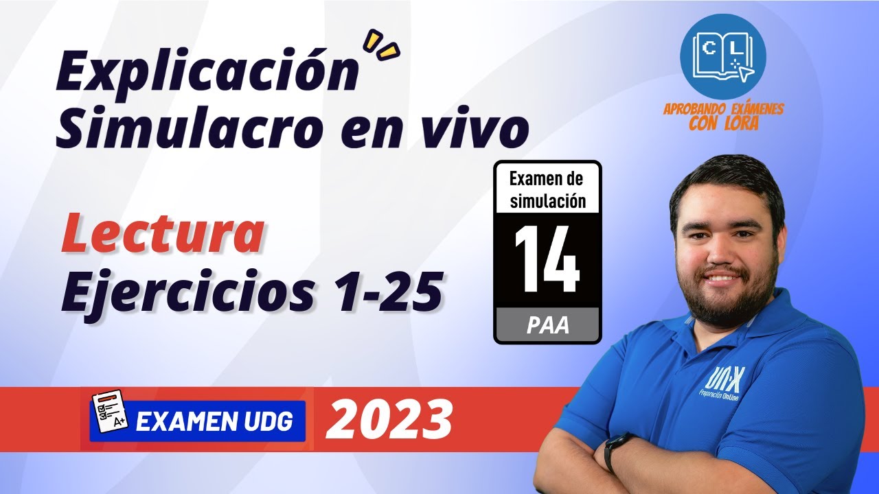 EXAMEN 14 - Explicación de Reactivos 1 al 25 de Lectura - Prueba de Aptitud Académica - Examen UdeG