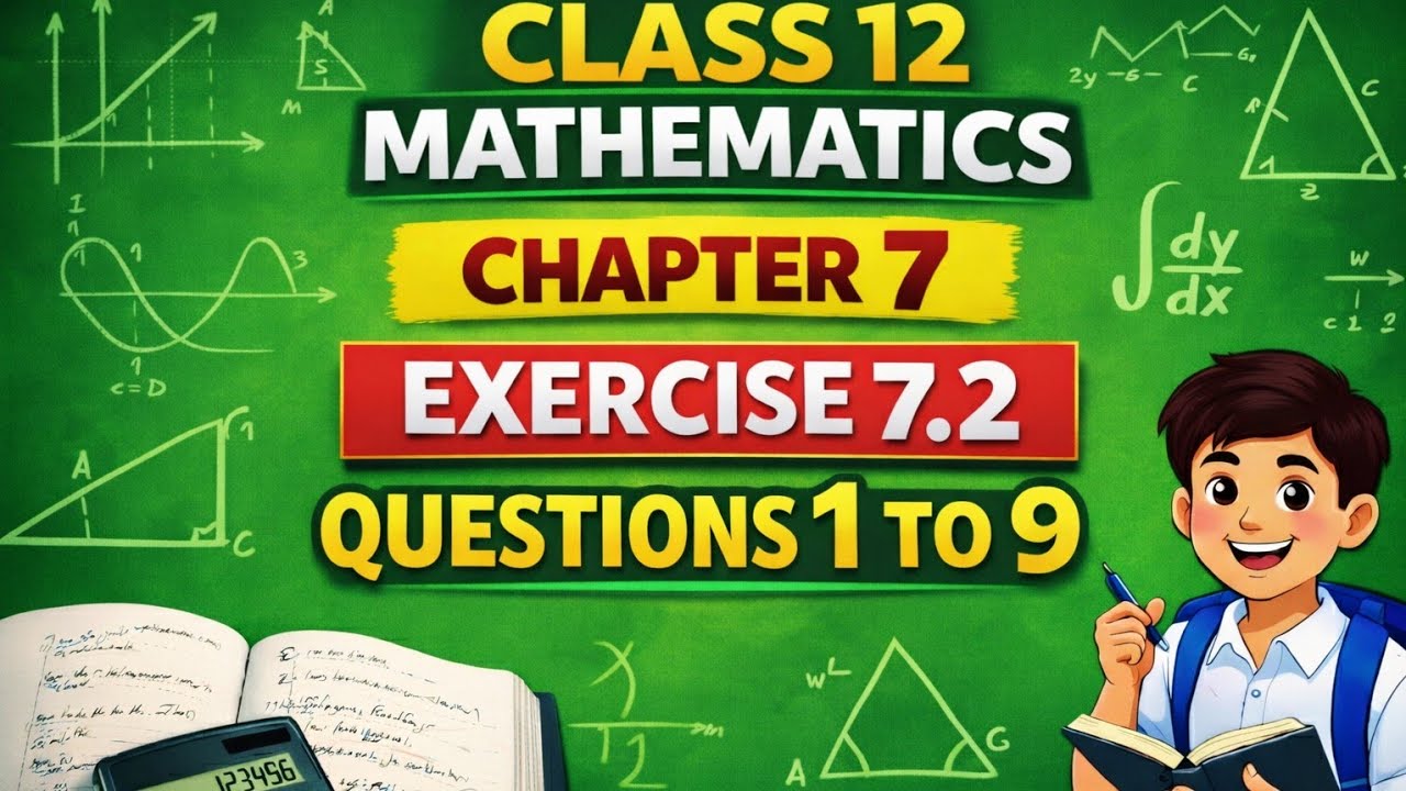 CLASS 12TH MATHEMATICS || INTEGRALS II CHAPTER 7 II EXERCISE 7.2 II QUESTION 1TO 09 SOLUTION