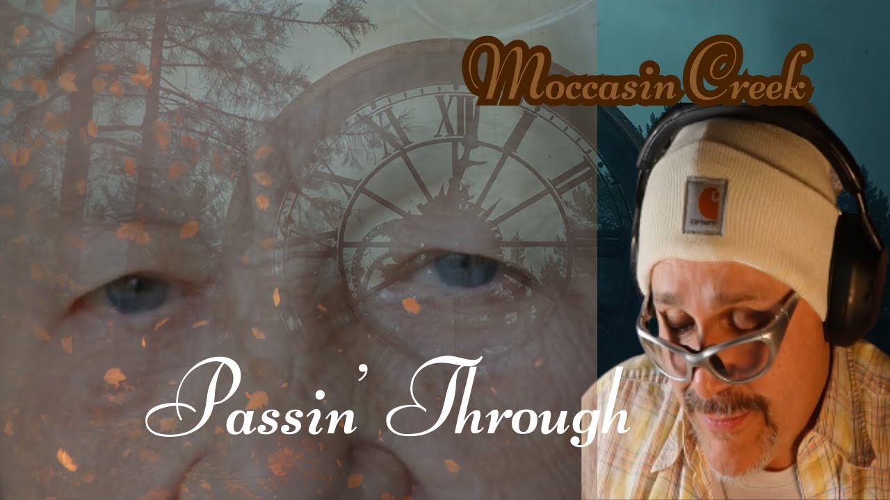 Passin' Through - Moccasin Creek! Reaction