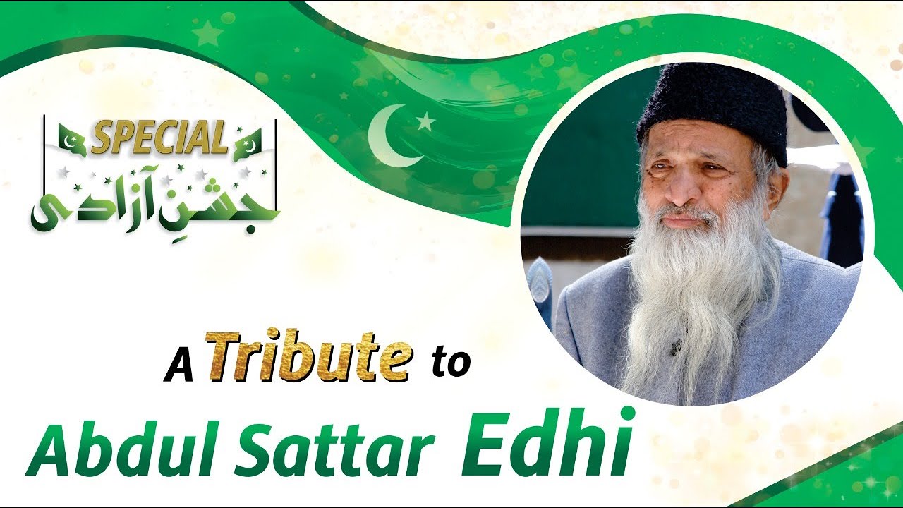Abdul Sattar Edhi - Tribute to OUR Legends By Qasim Ali Shah Foundation - 14 August 2021