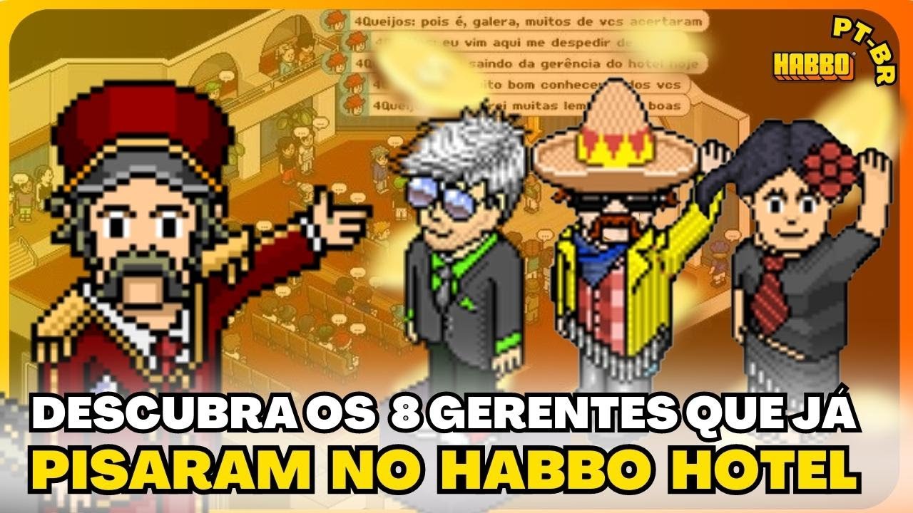 DESCUBRA QUAIS FORAM OS 8 GERENTES DO HABBO HOTEL PT-BR!