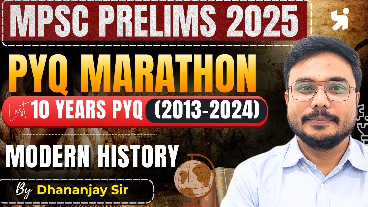 MPSC Prelims 2025 | Modern History PYQ Marathon (2013–2024) | Dhananjay Khade Sir | MPSC 2025