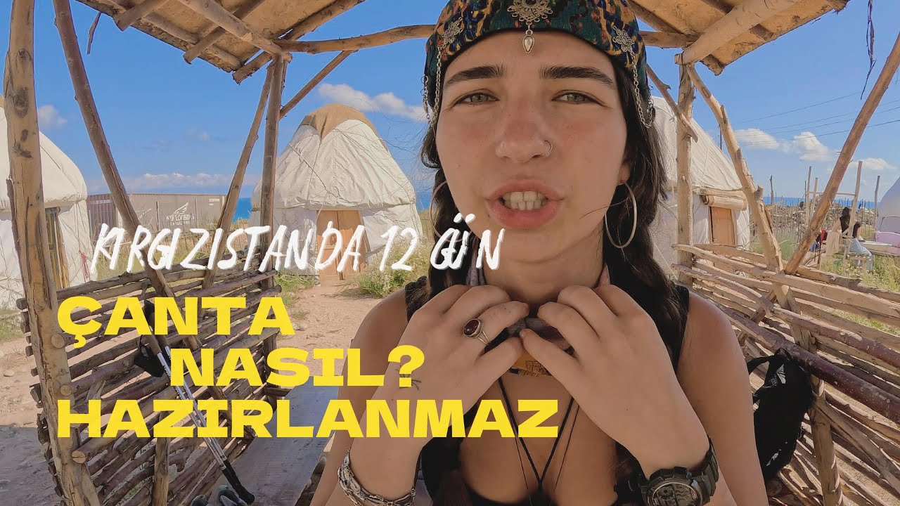 EN AYRINTILI BACKPACK REHBERİ: 12 Günlük Kırgızistan Macerasında Çanta Nasıl Hazırlanmaz!