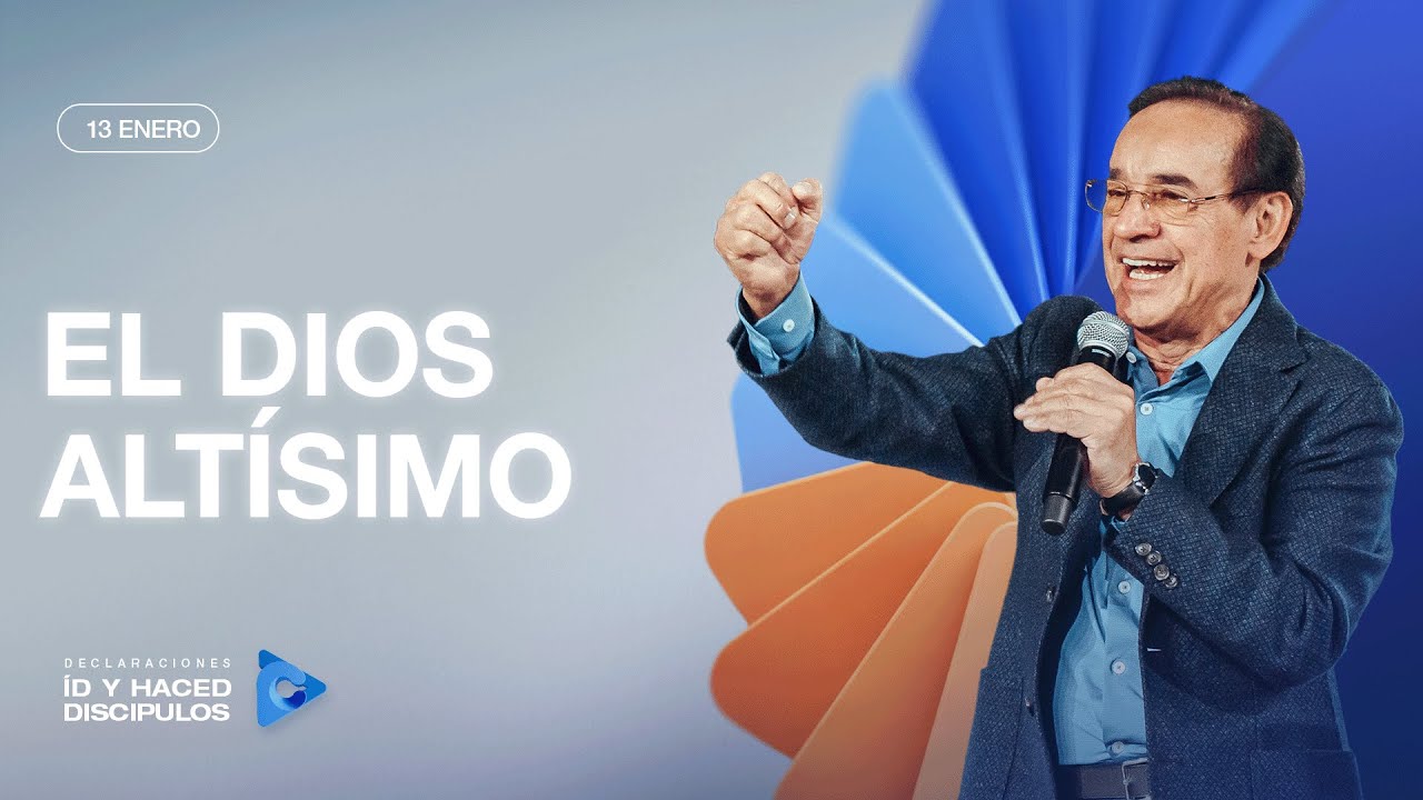 Declaraci&oacute;n del d&iacute;a - El Dios alt&iacute;simo - 13 Enero 2026