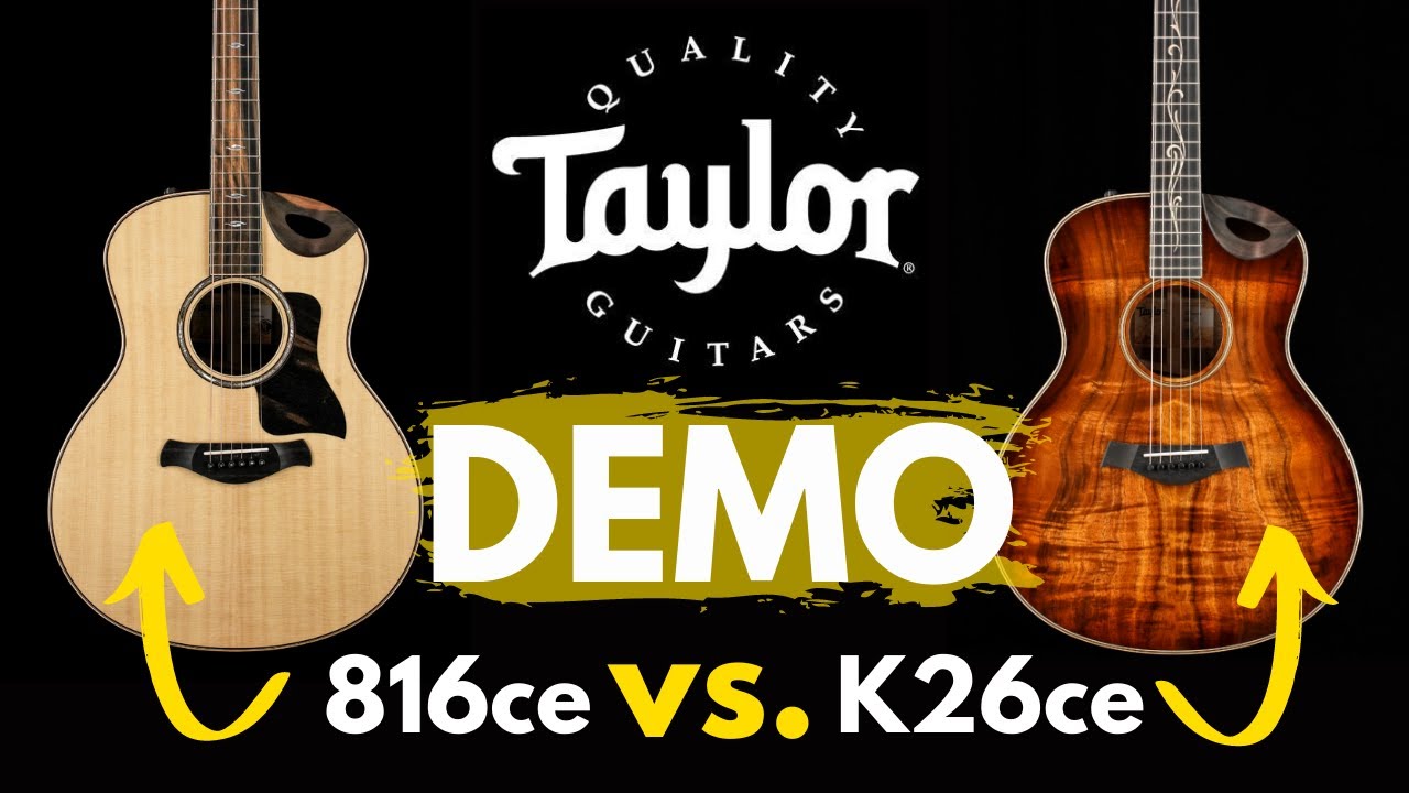 Taylor Guitar DEMO: 816ce VS. K26ce