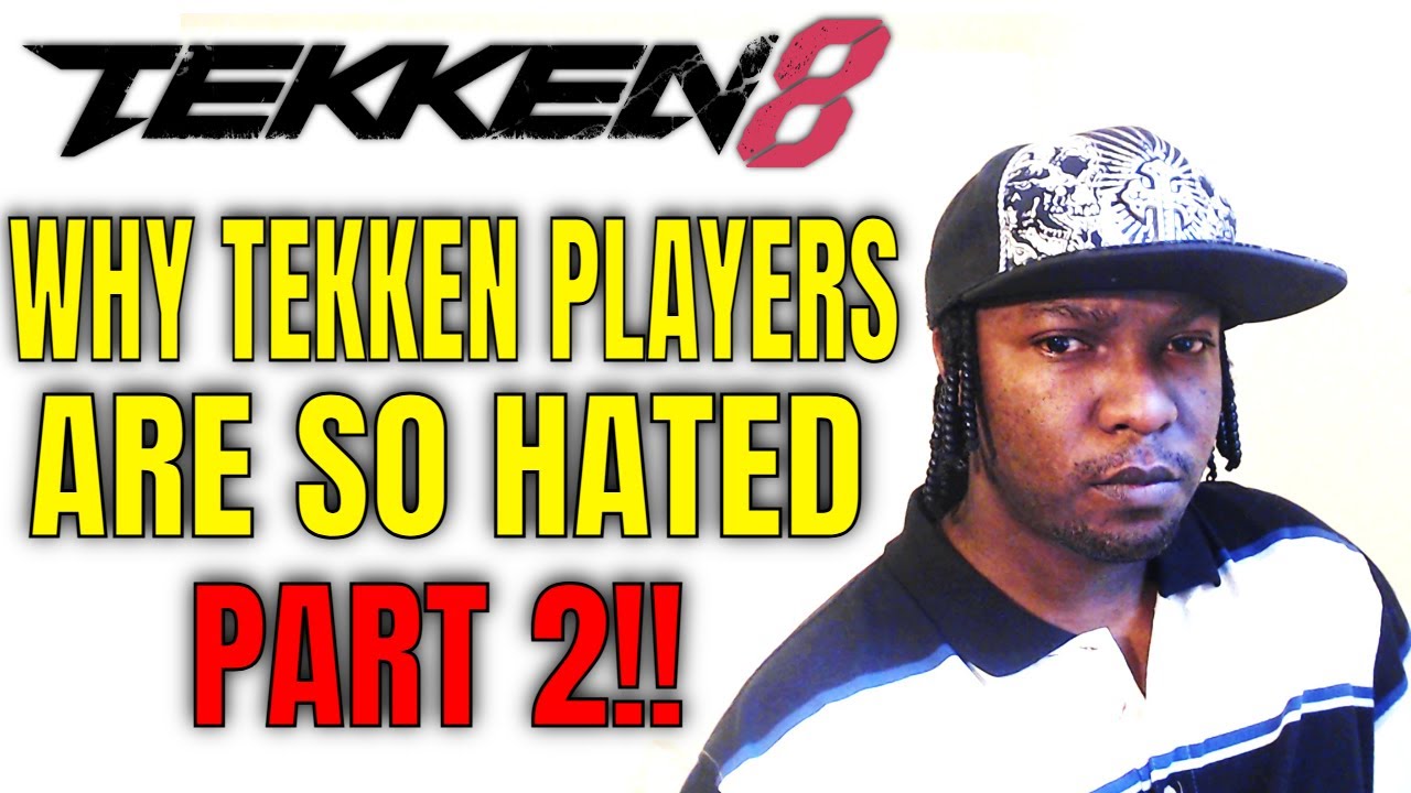 WHY TEKKEN PLAYERS ARE SO HATED PART 2! (Tekken 8 Rant)