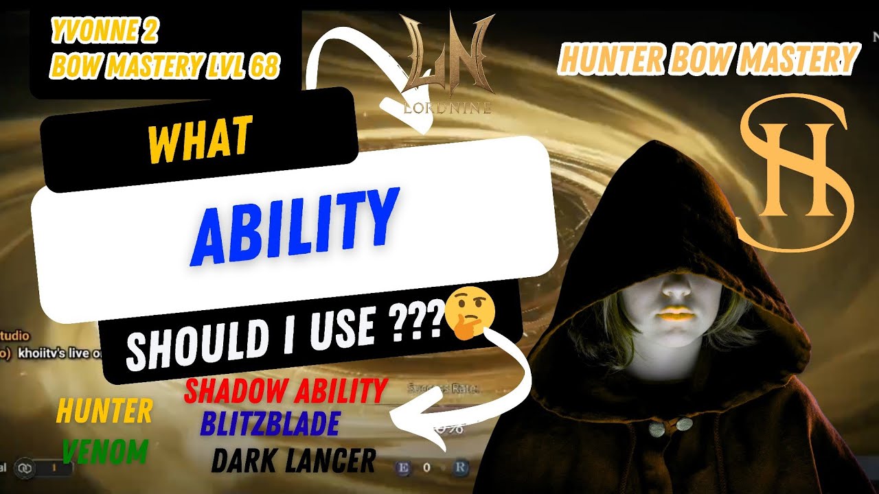 LORDNINE : BOW MASTERY USING THIS ABILITIES HUNTER VENOM SHADOW BLADE BLITZBLADE AND DARK LANCER