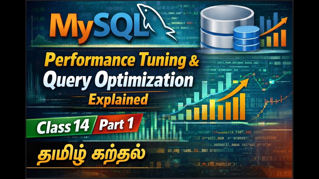 MySQL Performance Tuning & Query Optimization Explained | Class 14 Part 1 | Tamil