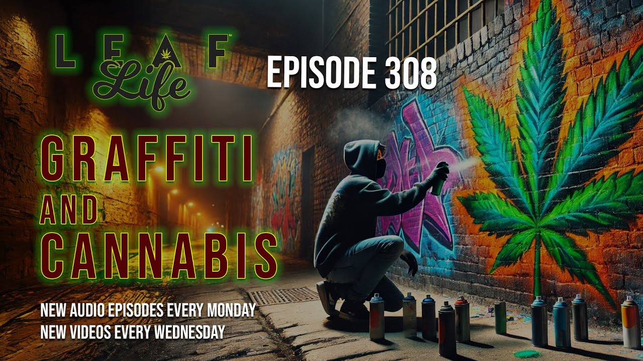 GRAFFITI AND CANNABIS - Leaf Life 308